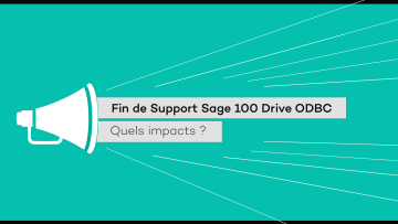 FIN DE SUPPORT SAGE 100 DRIVE ODBC : QUELS IMPACTS ?
